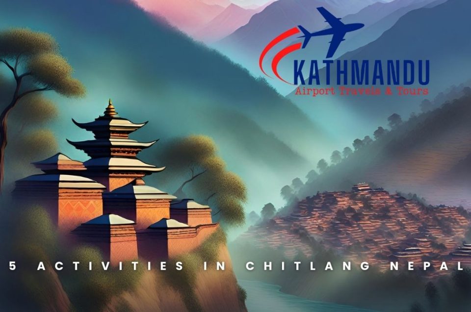 Best 5 Activities in the Chitlang Tour